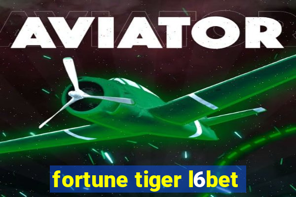 fortune tiger l6bet